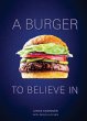 A Burger to Believe in: Recipes and... - Bild 1