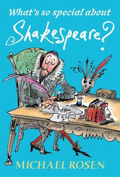 What's So Special about Shakespeare? - Rosen, Michael