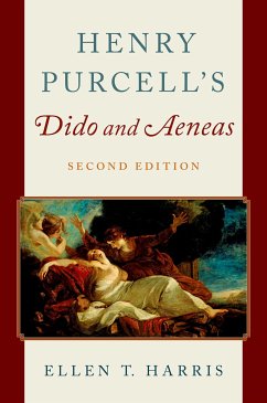 Henry Purcell's Dido and Aeneas - Harris, Ellen (Class of 1949 Professor Emeritus, Class of 1949 Profe