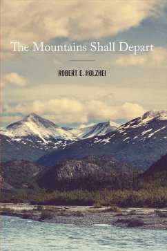 The Mountains Shall Depart: Volume 1 - Holzhei, Robert E.