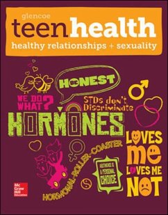 Teen Health, Healthy Relationships and Sexuality - McGraw-Hill Education; Bronson, Mary H.