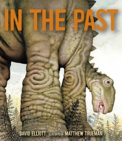 In the Past: From Trilobites to Dinosaurs to Mammoths in More Than 500 Million Years - Elliott, David