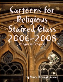 Cartoons for Religious Stained Glass 2006-2008 - Grant, Mary Khazak