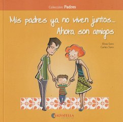 Mis padres ya no viven juntos..Ahora son amigos : Padres 2 - Soro Sansó, Carles; Soro Sansó, Elisa