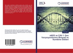 eNOS ve CAV-1 Gen Varyasyonlar¿n¿n Bireysel ve Kombine Etkileri