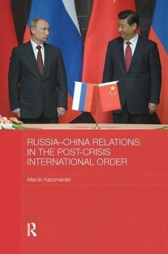 Russia-China Relations in the Post-Crisis International Order - Kaczmarski, Marcin