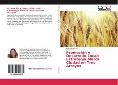 Promoción y Desarrollo Local: Estrategia Marca Ciudad en Tres Arroyos - Saidman, Melisa