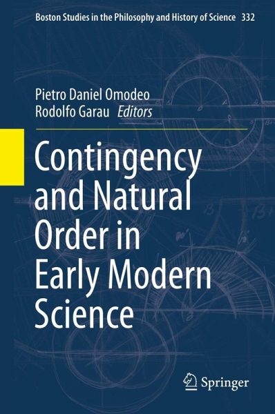 Contingency and Natural Order in Early Modern Science Contingency and Natural Order in Early Modern Science