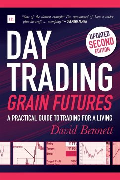 Day Trading Grain Futures, 2nd Edition - Bennett, David