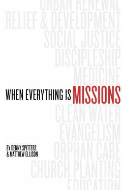 When Everything Is Missions - Spitters, Denny; Ellison, Matthew