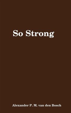 So Strong - Bosch, Alexander P. M. van den