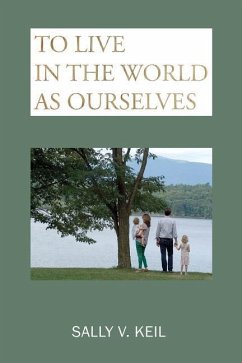 To Live in the World as Ourselves: Self-Discovery and Better Relationships Through Jung's Typology - Keil, Sally V.