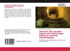 Cover Informe del alcalde mayor de Tulancingo sobre la minería novohispana