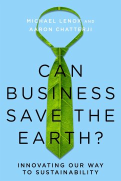 Can Business Save the Earth? - Lenox, Michael; Chatterji, Aaron