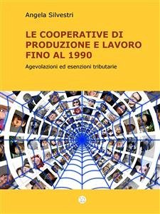 Le Cooperative di Produzione e lavoro fino al 1990 (eBook, ePUB) - Silvestri, Angela