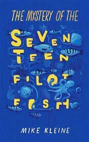 The Mystery of the Seventeen Pilot Fish - Kleine, Mike