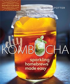 DIY Kombucha: Sparkling Homebrews Made Easy - Potter, Andrea