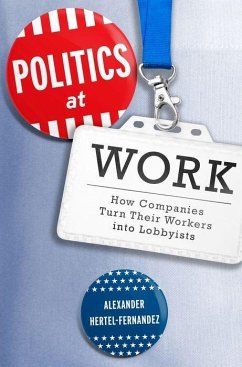 Politics at Work - Hertel-Fernandez, Alexander