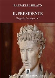 Il Presidente (eBook, ePUB) - Isolato, Raffaele