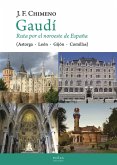 Gaudí : ruta por el noroeste de España, Astorga-León-Gijón-Comillas
