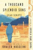 A Thousand Splendid Suns (Play Script): Based on the Novel by Khaled Hosseini