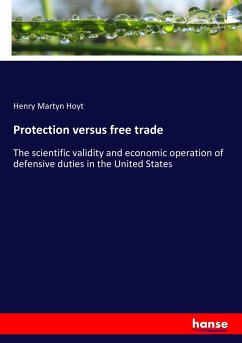 Protection versus free trade - Hoyt, Henry Martyn