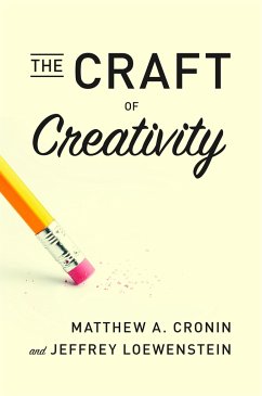 The Craft of Creativity - Cronin, Matthew A.; Loewenstein, Jeffrey