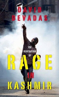 The Generation of Rage in Kashmir - Devadas, David (Visiting Professor, Jamia Millia Islamia)