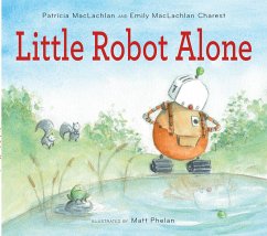 Little Robot Alone - MacLachlan, Patricia