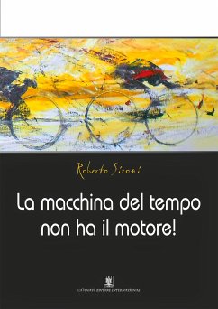 La macchina del tempo non ha il motore! (eBook, ePUB) - Sironi, Roberto