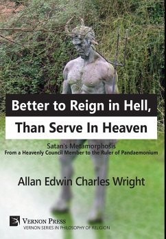 Better to Reign in Hell, Than Serve In Heaven - Wright, Allan Edwin Charles