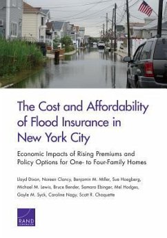 The Cost and Affordability of Flood Insurance in New York City: Economic Impacts of Rising Premiums and Policy Options for One- To Four-Family Homes - Dixon, Lloyd; Clancy, Noreen; Miller, Benjamin M.