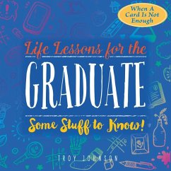 Life Lessons for the Graduate - Johnson, Troy