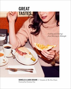 Great Tastes: Cooking (and Eating) from Morning to Midnight: A Cookbook - Kosann, Danielle; Kosann, Laura