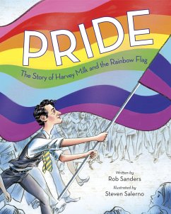 Pride: The Story of Harvey Milk and the Rainbow Flag - Sanders, Rob; Salerno, Steven