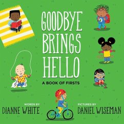 Goodbye Brings Hello - White, Dianne; Wiseman, Daniel