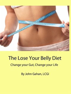 The Lose Your Belly Diet: Change your Gut, Change your Life (eBook, ePUB) - Gahan, John
