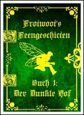 Frotwoots Feengeschichten Buch 1: Der Dunkle Hof (eBook, ePUB)