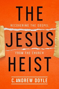 The Jesus Heist (eBook, ePUB) - Doyle, C. Andrew