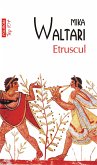 Etruscul: zece cărţi despre nemaipomenita viaţă a nemuritorului Turms, 520‑450 î.Chr. (eBook, ePUB)