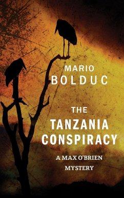 The Tanzania Conspiracy - Bolduc, Mario