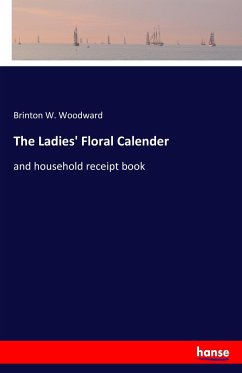 The Ladies' Floral Calender - Woodward, Brinton W.