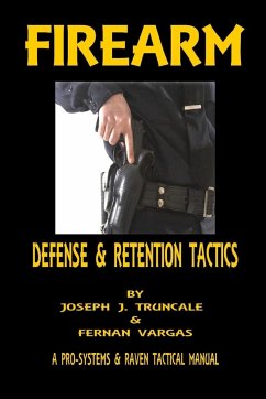 Firearm Defense and Retention Tactics - Vargas, Fernan; Truncale, Joseph