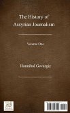 The History of Assyrian Journalism , volume one (Hardcover, Persian edition)