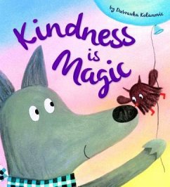 Kindness Is Magic - Kolanovic, Dubravka