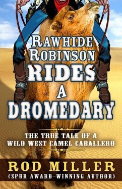 Rawhide Robinson Rides a Dromedary - Miller, Rod