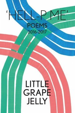 HELL-P ME: Poems 2016-2017 - Massiah, James; Pilkington, Grace; Grape Jelly, Little