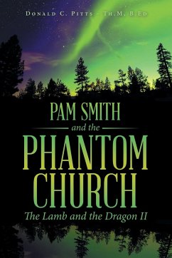 Pam Smith and the Phantom Church - Pitts - Th. M, B. Ed Donald C.