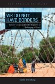 We Do Not Have Borders (eBook, ePUB) We Do Not Have Borders (eBook, ePUB)