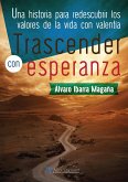 Trascender con esperanza (eBook, ePUB) Trascender con esperanza (eBook, ePUB)